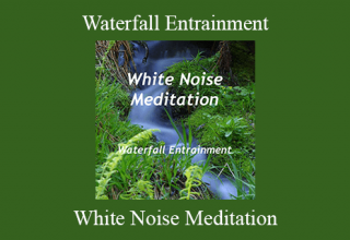 White Noise Meditation – Waterfall Entrainment