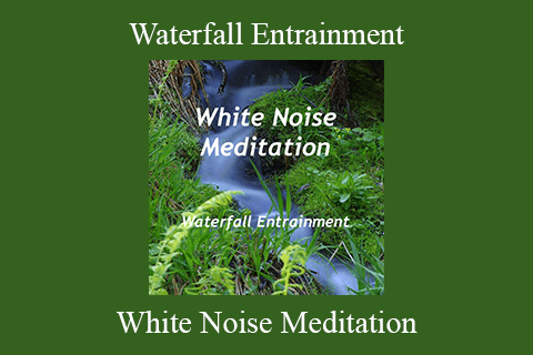 White Noise Meditation – Waterfall Entrainment