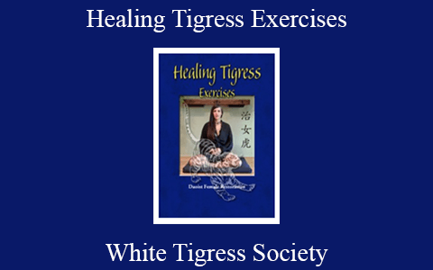 White Tigress Society – Healing Tigress Exercises