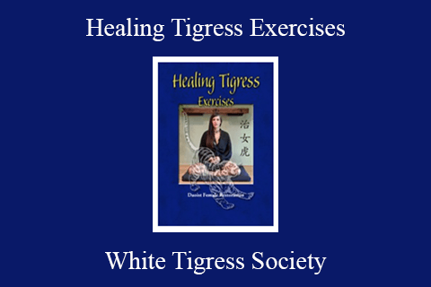 White Tigress Society – Healing Tigress Exercises