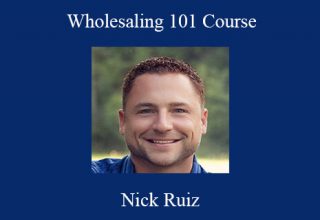 Nick Ruiz – Wholesaling 101 Course