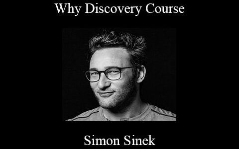 Simon Sinek – Why Discovery Course