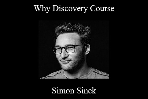 Simon Sinek – Why Discovery Course