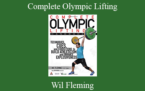 Wil Fleming – Complete Olympic Lifting