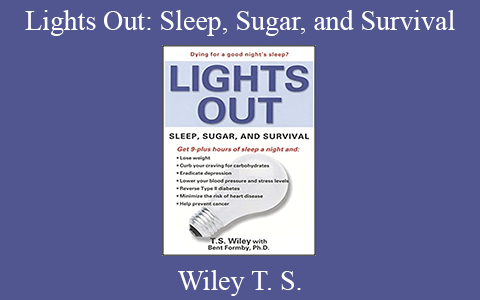 Wiley T. S. – Lights Out: Sleep, Sugar, and Survival