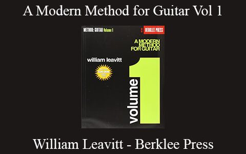 William Leavitt – Berklee Press – A Modern Method for Guitar Vol 1