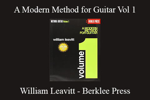 William Leavitt – Berklee Press – A Modern Method for Guitar Vol 1