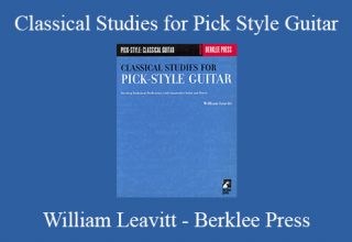 William Leavitt – Berklee Press – Classical Studies for Pick Style Guitar