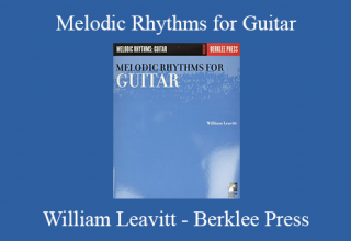 William Leavitt – Berklee Press – Melodic Rhythms for Guitar