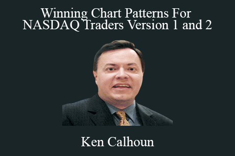 Ken Calhoun – Winning Chart Patterns For NASDAQ Traders Version 1 and 2