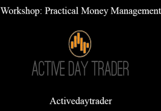 Activedaytrader – Workshop: Practical Money Management