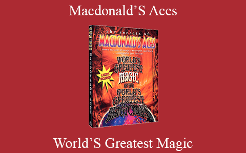 World’S Greatest Magic – Macdonald’S Aces