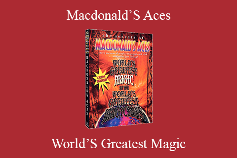 World’S Greatest Magic – Macdonald’S Aces