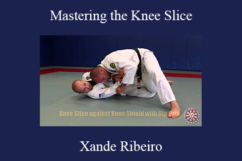 Xande Ribeiro – Mastering the Knee Slice