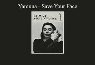 Yamuna – Save Your Face