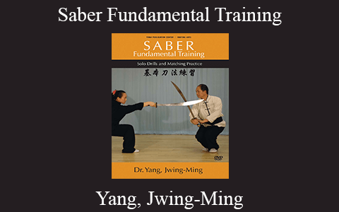 Yang, Jwing-Ming – Saber Fundamental Training