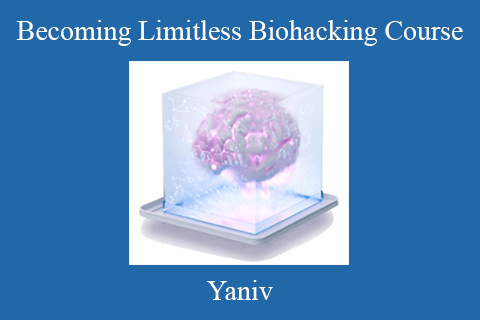 Yaniv – Becoming Limitless Biohacking Course