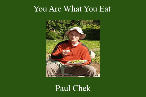 Paul Chek – You Are What You Eat