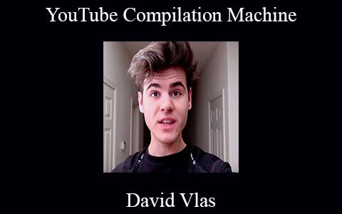 David Vlas – YouTube Compilation Machine