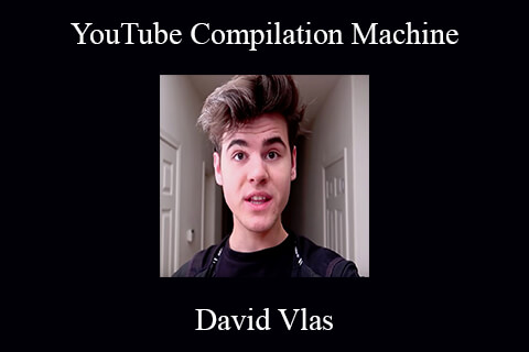 David Vlas – YouTube Compilation Machine