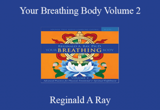 Reginald A Ray – Your Breathing Body Volume 2