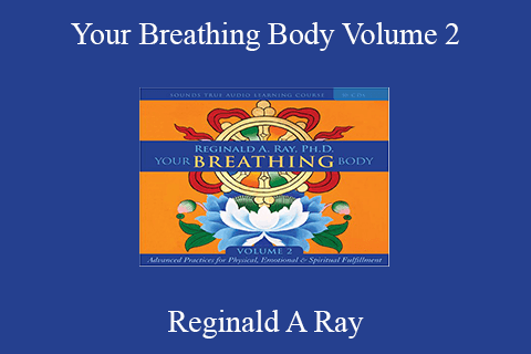 Reginald A Ray – Your Breathing Body Volume 2