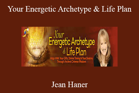 Jean Haner – Your Energetic Archetype & Life Plan