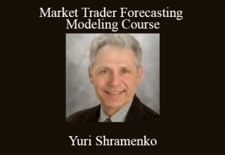 Yuri Shramenko – Market Trader Forecasting Modeling Course