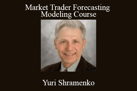 Yuri Shramenko – Market Trader Forecasting Modeling Course