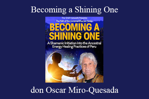 don Oscar Miro-Quesada – Becoming a Shining One