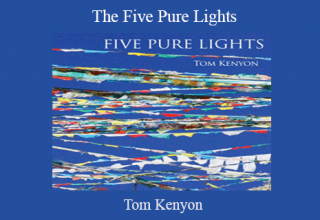 Tom Kenyon – The Five Pure Lights