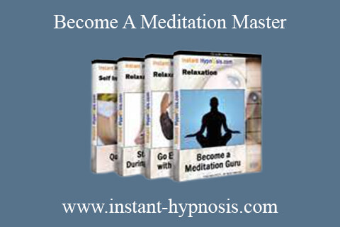 www.instant-hypnosis.com – Become A Meditation Master