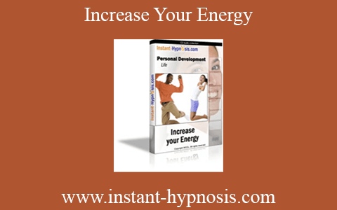 www.instant-hypnosis.com – Increase Your Energy