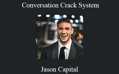 Jason Capital – Conversation Crack System