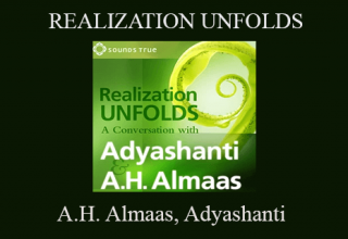 A.H. Almaas, Adyashanti – REALIZATION UNFOLDS