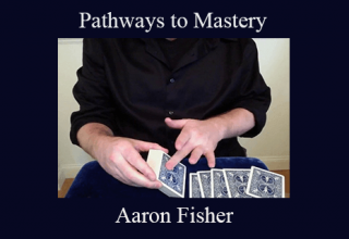 Aaron Fisher – Pathways to Mastery