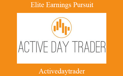 Activedaytrader – Elite Earnings Pursuit