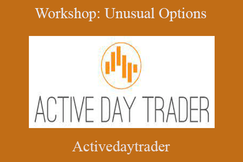 Activedaytrader – Workshop: Unusual Options