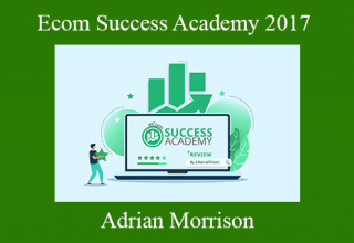 Adrian Morrison – Ecom Success Academy 2017