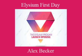 Alex Becker – Elysium First Day