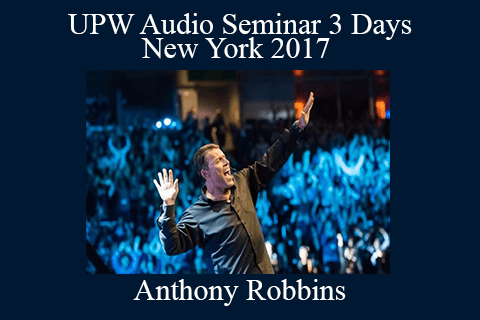 Anthony Robbins – UPW Audio Seminar 3 Days New York 2017