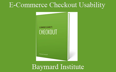 Baymard Institute – E-Commerce Checkout Usability