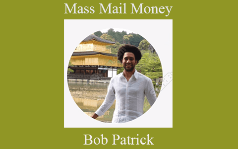 Bob Patrick – Mass Mail Money