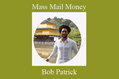 Bob Patrick – Mass Mail Money