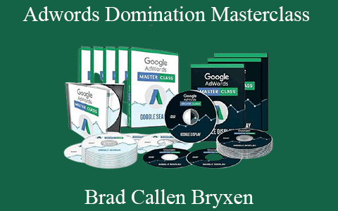 Brad Callen Bryxen – Adwords Domination Masterclass