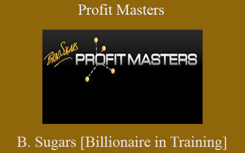 Brad Sugars [Billionaire in Training] – Profit Masters