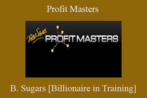 Brad Sugars [Billionaire in Training] – Profit Masters