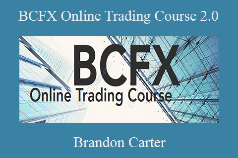 Brandon Carter – BCFX Online Trading Course 2.0