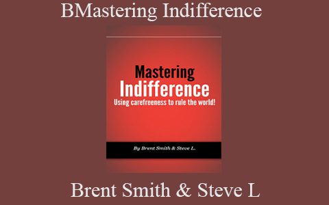 Brent Smith & Steve L – Mastering Indifference