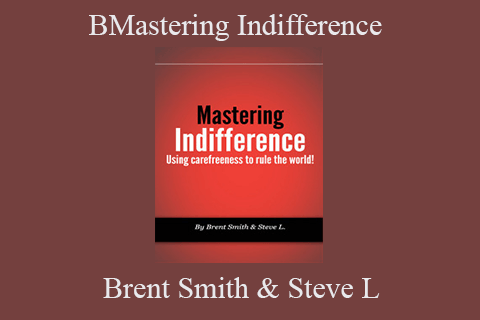 Brent Smith & Steve L – Mastering Indifference